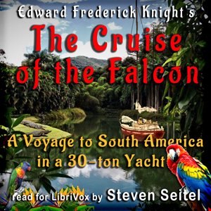 The Cruise of the Falcon - A Voyage to South America in a 30-Ton Yacht - Edward Frederick Knight Audiobooks - Free Audio Books | Knigi-Audio.com/en/