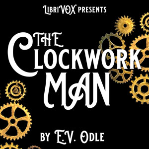 The Clockwork Man - E. V. Odle Audiobooks - Free Audio Books | Knigi-Audio.com/en/