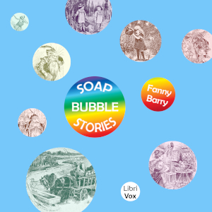 Soap Bubble Stories - Fanny Barry Audiobooks - Free Audio Books | Knigi-Audio.com/en/