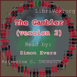 The Gambler (version 2) - Katherine Cecil Thurston Audiobooks - Free Audio Books | Knigi-Audio.com/en/