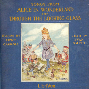 Songs from Alice in Wonderland and Through the Looking-Glass - Lewis Carroll Audiobooks - Free Audio Books | Knigi-Audio.com/en/