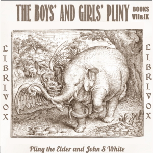 The Boys' and Girls' Pliny Vol. 4 - Pliny the Elder Audiobooks - Free Audio Books | Knigi-Audio.com/en/