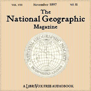 The National Geographic Magazine Vol. 08 - 11. November 1897 - National Geographic Society Audiobooks - Free Audio Books | Knigi-Audio.com/en/