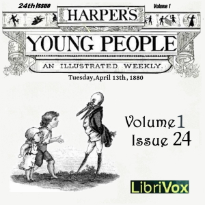 Harper's Young People, Vol. 01, Issue 24, April 13, 1880 - Various Audiobooks - Free Audio Books | Knigi-Audio.com/en/