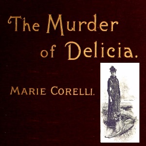 The Murder of Delicia - Marie Corelli Audiobooks - Free Audio Books | Knigi-Audio.com/en/