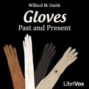 Gloves Past and Present - Willard M. Smith Audiobooks - Free Audio Books | Knigi-Audio.com/en/