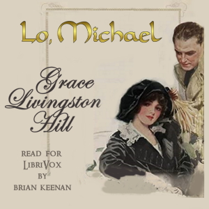 Lo, Michael! - Grace Livingston Hill Audiobooks - Free Audio Books | Knigi-Audio.com/en/