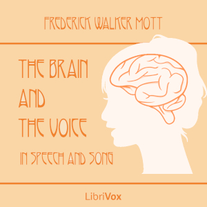 The Brain and the Voice in Speech and Song - Frederick Walker Mott Audiobooks - Free Audio Books | Knigi-Audio.com/en/