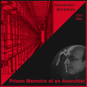 Prison Memoirs of an Anarchist - Alexander Berkman Audiobooks - Free Audio Books | Knigi-Audio.com/en/