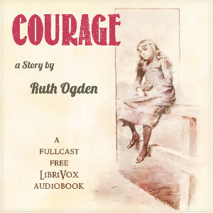 Courage (Dramatic Reading) - Ruth OGDEN Audiobooks - Free Audio Books | Knigi-Audio.com/en/