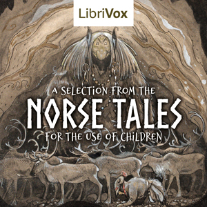 A Selection from the Norse Tales for the Use of Children - Sir George Webbe Dasent Audiobooks - Free Audio Books | Knigi-Audio.com/en/