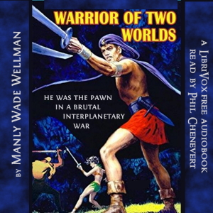 Warrior of Two Worlds - Manly Wade Wellman Audiobooks - Free Audio Books | Knigi-Audio.com/en/