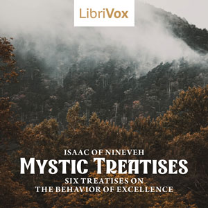 Mystic Treatises (Six Treatises on the Behavior of Excellence) - Isaac of Nineveh Audiobooks - Free Audio Books | Knigi-Audio.com/en/