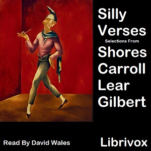 Silly Verses: Selections From Shores, Carroll, Lear, and Gilbert - Various Audiobooks - Free Audio Books | Knigi-Audio.com/en/