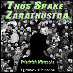 Thus Spake Zarathustra: A Book for All and None (version 2) (includes annotations) - Friedrich Nietzsche Audiobooks - Free Audio Books | Knigi-Audio.com/en/