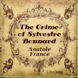 The Crime of Sylvestre Bonnard - Anatole France Audiobooks - Free Audio Books | Knigi-Audio.com/en/