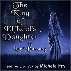 The King of Elfland's Daughter - Lord Dunsany Audiobooks - Free Audio Books | Knigi-Audio.com/en/