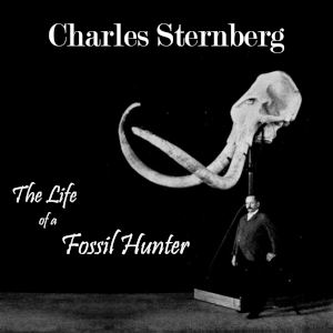 The Life of a Fossil Hunter - Charles Sternberg Audiobooks - Free Audio Books | Knigi-Audio.com/en/