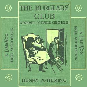 The Burglars' Club: A Romance in Twelve Chronicles - Henry Augustus Hering Audiobooks - Free Audio Books | Knigi-Audio.com/en/