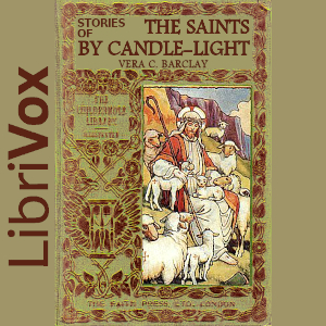 Stories of the Saints by Candle-Light - Vera Charlesworth Barclay Audiobooks - Free Audio Books | Knigi-Audio.com/en/