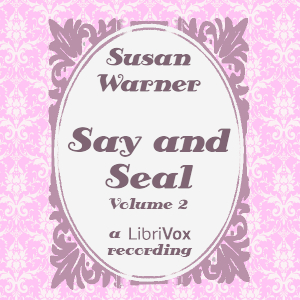 Say and Seal, Volume 2 - Anna Bartlett Warner Audiobooks - Free Audio Books | Knigi-Audio.com/en/