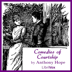 Comedies of Courtship - Anthony Hope Audiobooks - Free Audio Books | Knigi-Audio.com/en/