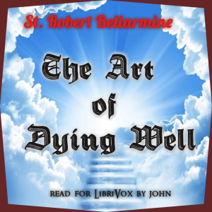 The Art of Dying Well - St. Robert Bellarmine Audiobooks - Free Audio Books | Knigi-Audio.com/en/