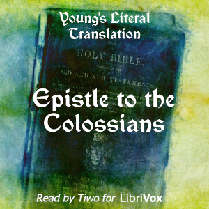 Bible (YLT) NT 12: Epistle to the Colossians (Version 2) - Young's Literal Translation Audiobooks - Free Audio Books | Knigi-Audio.com/en/