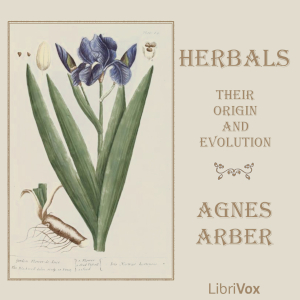 Herbals, Their Origin and Evolution: A Chapter in the History of Botany - Agnes Arber Audiobooks - Free Audio Books | Knigi-Audio.com/en/