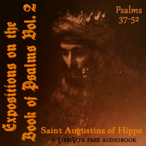 Expositions on the Book of Psalms Vol. 2 - Psalms 37-52 - Saint Augustine of Hippo Audiobooks - Free Audio Books | Knigi-Audio.com/en/