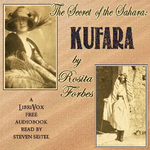 The Secret of the Sahara: Kufara - Rosita Forbes Audiobooks - Free Audio Books | Knigi-Audio.com/en/