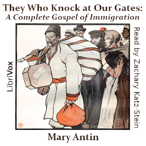 They Who Knock at Our Gates: A Complete Gospel of Immigration (Version 2) - Mary ANTIN Audiobooks - Free Audio Books | Knigi-Audio.com/en/