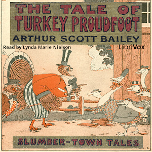 The Tale of Turkey Proudfoot (version 2) - Arthur Scott Bailey Audiobooks - Free Audio Books | Knigi-Audio.com/en/