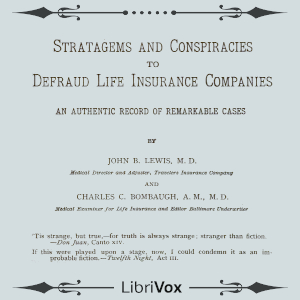 Stratagems and Conspiracies to Defraud Life Insurance Companies: An Authentic Record of Remarkable Cases - John B. Lewis Audiobooks - Free Audio Books | Knigi-Audio.com/en/