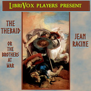 The Thebaid, or The Brothers at War - Jean Racine Audiobooks - Free Audio Books | Knigi-Audio.com/en/