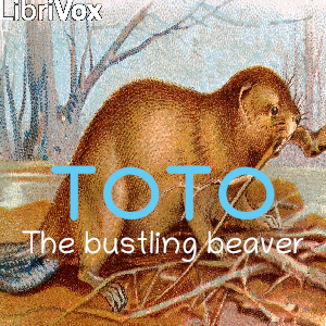 Toto, the Bustling Beaver - Richard Barnum Audiobooks - Free Audio Books | Knigi-Audio.com/en/