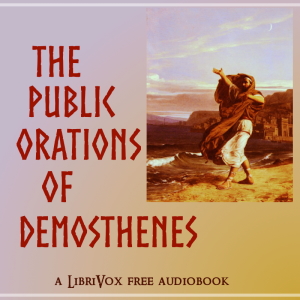 The Public Orations of Demosthenes - Demosthenes Audiobooks - Free Audio Books | Knigi-Audio.com/en/