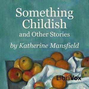 Something Childish and Other Stories - Katherine Mansfield Audiobooks - Free Audio Books | Knigi-Audio.com/en/