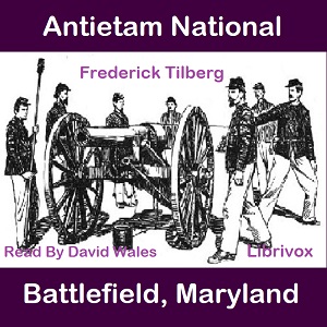 Antietam National Battlefield, Maryland - Frederick Herman Tilberg Audiobooks - Free Audio Books | Knigi-Audio.com/en/