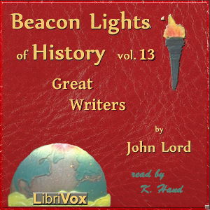 Beacon Lights of History, Volume 13: Great Writers - John Lord Audiobooks - Free Audio Books | Knigi-Audio.com/en/