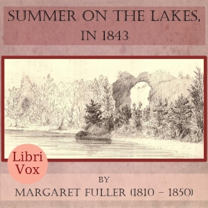 Summer on the Lakes, in 1843 - Margaret Fuller Audiobooks - Free Audio Books | Knigi-Audio.com/en/