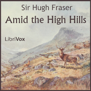 Amid the High Hills - Sir Hugh Fraser Audiobooks - Free Audio Books | Knigi-Audio.com/en/