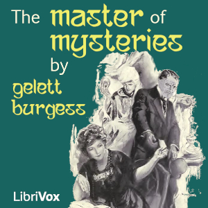 The Master of Mysteries - Frank Gelett BURGESS Audiobooks - Free Audio Books | Knigi-Audio.com/en/