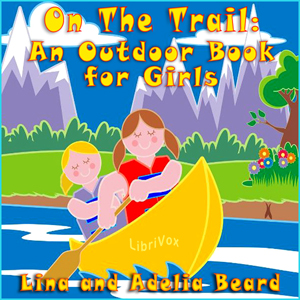 On The Trail: An Outdoor Book for Girls - Lina Beard Audiobooks - Free Audio Books | Knigi-Audio.com/en/