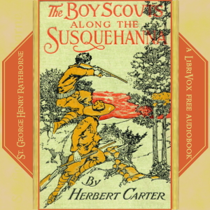 The Boy Scouts Along the Susquehanna - St. George Henry Rathborne Audiobooks - Free Audio Books | Knigi-Audio.com/en/