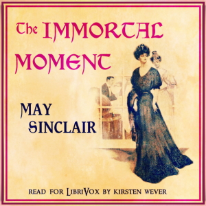 The Immortal Moment - May Sinclair Audiobooks - Free Audio Books | Knigi-Audio.com/en/