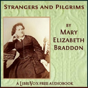 Strangers And Pilgrims - Mary Elizabeth Braddon Audiobooks - Free Audio Books | Knigi-Audio.com/en/