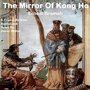 The Mirror Of Kong Ho - Ernest Bramah Audiobooks - Free Audio Books | Knigi-Audio.com/en/