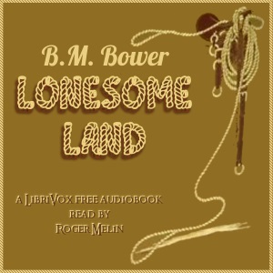 Lonesome Land - B. M. Bower Audiobooks - Free Audio Books | Knigi-Audio.com/en/