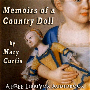 Memoirs of a Country Doll - Mary Curtis Audiobooks - Free Audio Books | Knigi-Audio.com/en/